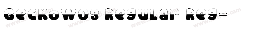 GeckoW03 Regular Reg字体转换